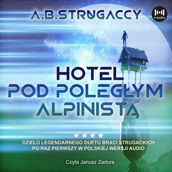 0. Audiobooki nowe - Strugaccy Arkadij i Borys - Hotel pod    Poległym                 alpinistączyta Janusz Zadura.jpg