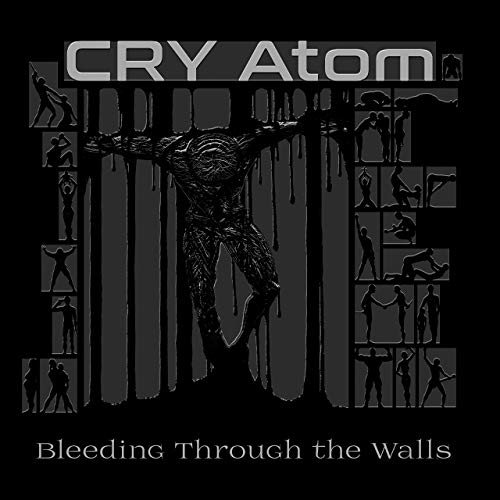 Cry Atom-2019-Bleeding Through The Walls - cover.jpg